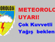 METEOROLOJİK UYARI! Çok Kuvvetli Yağış bekleniyor!