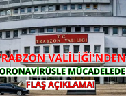 TRABZON VALİLİĞİ’NDEN CORONAVİRÜSLE MÜCADELEDE FLAŞ AÇIKLAMA!