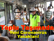 TOPLU TAŞIMADA YENİ KORONAVİRÜS YASAKLARI