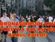 CORONAVİRÜSÜN HAVA YOLUYLA BULAŞTIĞI KABUL EDİLDİ!