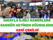 GIDAYLA İLGİLİ HABERLERE SANSÜR GETİREN DÜZENLEME GERİ ÇEKİLDİ