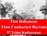 Tüm Halkımızın 29 Ekim Cumhuriyet Bayramının 97. Yılını Kutluyoruz.