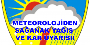 METEOROLOJİDEN SAĞANAK YAĞIŞ VE KAR UYARISI