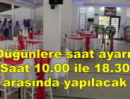 Düğünlere saat ayarı: Saat 10.00 ile 18.30 arasında yapılacak