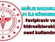 SAĞLIK BAKANLIĞI 81 İLE GÖNDERDİ! Favipiravir ve hidrosiklorokin nasıl kullanılır?