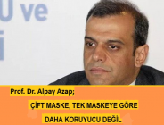 Prof. Dr. Alpay Azap; ÇİFT MASKE, TEK MASKEYE GÖRE DAHA KORUYUCU DEĞİL