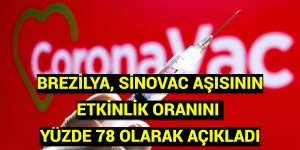 BREZİLYA, SİNOVAC AŞISININ ETKİNLİK ORANINI YÜZDE 78 OLARAK AÇIKLADI