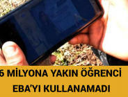 6 MİLYONA YAKIN ÖĞRENCİ EBA’YI KULLANAMADI