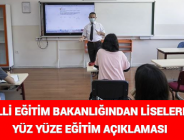 MİLLİ EĞİTİM BAKANLIĞINDAN LİSELERDE YÜZ YÜZE EĞİTİM AÇIKLAMASI