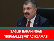 SAĞLIK BAKANINDAN ‘NORMALLEŞME’ AÇIKLAMASI