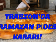 TRABZON’DA RAMAZAN PİDESİ KARARI