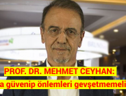 PROF. DR. MEHMET CEYHAN: Aşıya güvenip önlemleri gevşetmemeliyiz