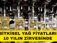 BİTKİSEL YAĞ FİYATLARI 10 YILIN ZİRVESİNDE