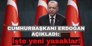 CUMHURBAŞKANI ERDOĞAN AÇIKLADI: İşte yeni yasaklar!