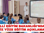 MİLLİ EĞİTİM BAKANLIĞI’NDAN YÜZ YÜZE EĞİTİM AÇIKLAMASI