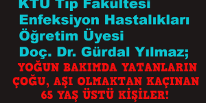 YOĞUN BAKIMDA YATANLARIN ÇOĞU, AŞI OLMAKTAN KAÇINAN 65 YAŞ ÜSTÜ!