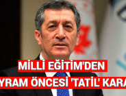 MİLLİ EĞİTİM’DEN BAYRAM ÖNCESİ ‘TATİL’ KARARI