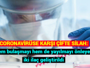 CORONAVİRÜSE KARŞI ÇİFTE SİLAH: Hem bulaşmayı hem de yayılmayı önleyen iki ilaç geliştirildi