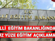 MİLLİ  EĞİTİM BAKANLIĞINDAN ‘YÜZ YÜZE EĞİTİM’ AÇIKLAMASI