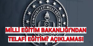 MİLLİ EĞİTİM BAKANLIĞI’NDAN ‘TELAFİ EĞİTİMİ’ AÇIKLAMASI