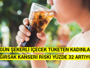 HER GÜN ŞEKERLİ İÇECEK TÜKETEN KADINLARDA BAĞIRSAK KANSERİ RİSKİ YÜZDE 32 ARTIYOR