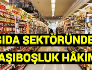 GIDA SEKTÖRÜNDE BAŞIBOŞLUK HÂKİM