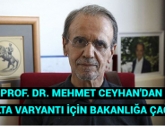 PROF. DR. MEHMET CEYHAN’DAN DELTA VARYANTI İÇİN BAKANLIĞA ÇAĞRI