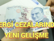 VERGİ CEZALARINDA YENİ GELİŞME