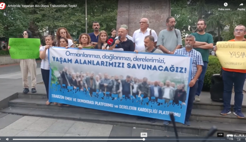 DERELERİN KARDEŞLİĞİ VE TRABZON EMEK VE DEMOKRASİ PLATFORMUNDAN AÇIKLAMA! Yaşam Alanlarımızın talanına geçit vermeyeceğiz.